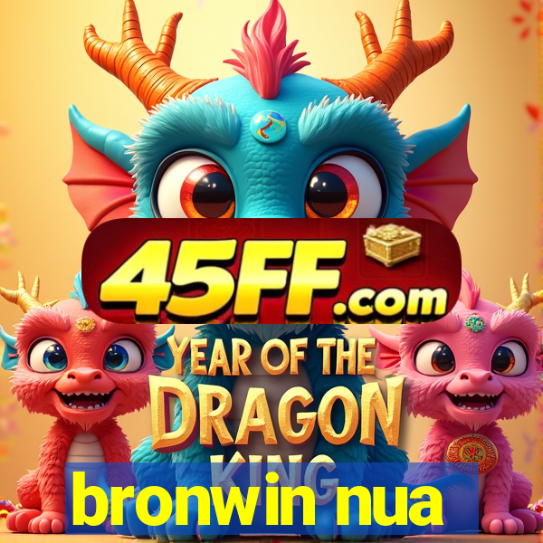 bronwin nua